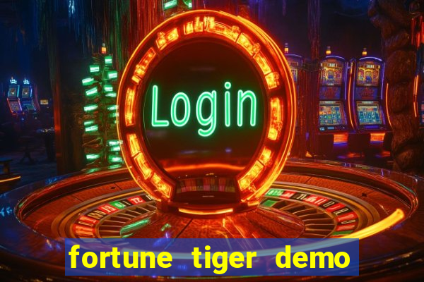 fortune tiger demo aposta de 500